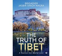 The Truth of Tibet: A Nation the World Lost