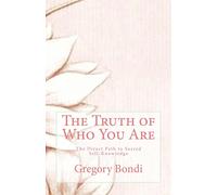 The Truth of Who You Are: The Direct Path to Sacred Self-Knowledge