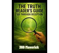 The Truth Reader's Guide: See Through Deception: 4 (EmpowerU2)