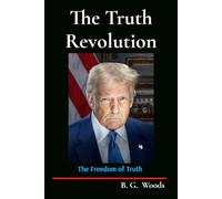 The Truth Revolution: The Freedom of Truth