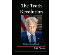 The Truth Revolution: The Freedom of Truth