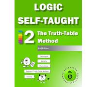 The Truth-Table Method: Full Edition (Logic Self-Taught Workbooks)