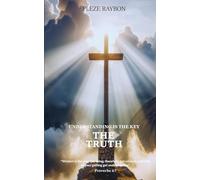 THE TRUTH VOL. 2 Understanding Is the Key: Understanding Is the Key