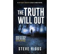 The Truth Will Out: 3 (DS Tony Heaton's Cold Cases)