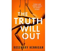 The Truth Will Out: The tense and utterly gripping debut that will keep you on the edge of your seat