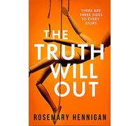 The Truth Will Out : The tense and utterly gripping debut that will keep you on the edge of your seat