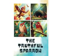 The Truthful Sparrow, children's book, short story, truth and honesty, Ideal for young kids and parents