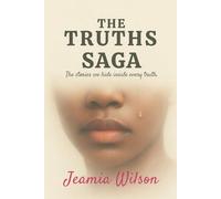The Truths Saga: The stories we hide inside every truth