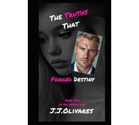 The Truths That Forged Destiny (Destiny Duet)
