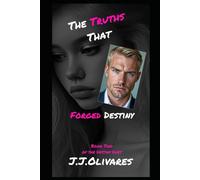 The Truths That Forged Destiny (Destiny Duet)