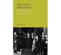 The Tsar's Armenians: A Minority in Late Imperial Russia (Library of Modern Russia)
