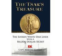 The Tsar's Treasure: The Sunken White Star Liner with a Billion Dollar Secret