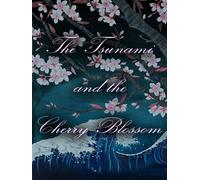 The Tsunami and the Cherry Blossom