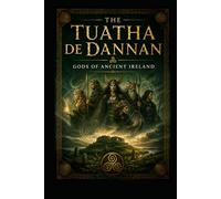 The Tuatha De Dannan: Gods of Ancient Ireland (Ancient Aliens & Ancient Mysteries)