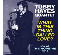 Tubby Hayes Quartet – What Is This Thing Called Love? (Live at The Hopbine 1969) – Vinyl – Acrobat