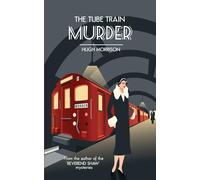 The Tube Train Murder: a 1930s Golden Age mystery set in London (The Clarice and Cliff Mysteries): 1