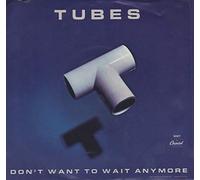 The Tubes - Don't Want To Wait Anymore [Vinyl Single 7'']