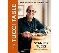 The Tucci Table : From the No.1 bestselling author of Taste, the perfect gift this Christmas