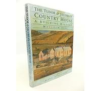 The Tudor and Jacobean Country House: A Building History