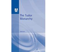 The Tudor Monarchy (Arnold Readers in History)