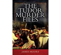 The Tudor Murder Files