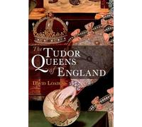 The Tudor Queens of England