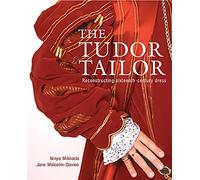 The Tudor Tailor – Reconstructing Sixteenth-Century Dress