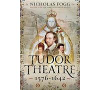 The Tudor Theatre: 1576-1642