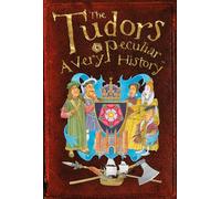 The Tudors: A Very Peculiar History