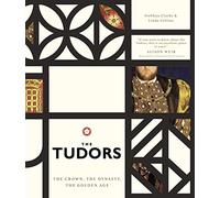 The Tudors: The Crown, the Dynasty, the Golden Age