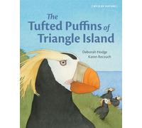The Tufted Puffins of Triangle Island: 1 (Wild by Nature, 1)