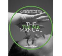 The Tui Na Manual: Chinese Massage to Awaken Body and Mind