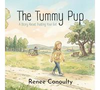 The Tummy Pup: A Story About Trusting Your Gut