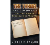 The Tunnel: A Guided Journal: 4 (The Tunnel Series)