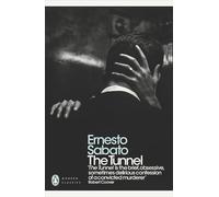 The Tunnel: (Penguin Modern Classics)