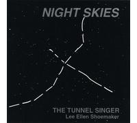 The Tunnel Singer - Lee Ellen Shoemaker - Night Skies