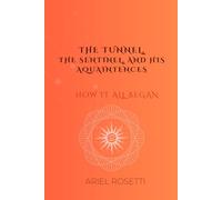 'THE TUNNEL, THE SENTINEL, and HIS AQUAINTENCES': HOW IT ALL BEGAN