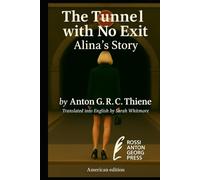 The Tunnel with No Exit: The Story of Alina