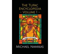 The Tupac Encyclopedia - Volume 1 -