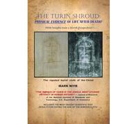 The Turin Shroud: Physical Evidence of Life After Death?: (With Insights from a Jewish Perspective)