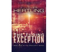 The Turing Exception: Volume 4 (Singularity Series)