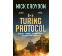 The Turing Protocol : Discover a past you never thought possible in this gripping, high-stakes historical thriller