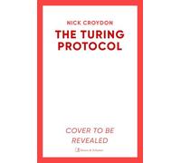 The Turing Protocol: Discover a past you never thought possible in this gripping, high-stakes historical thriller
