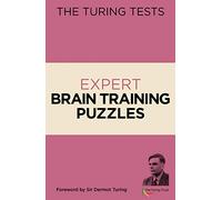 The Turing Tests: Expert Brain Training Puzzles: Foreword by Sir Dermot Turing