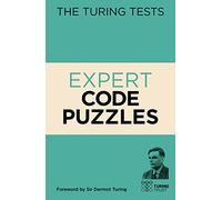 The Turing Tests: Expert Code Puzzles: Foreword by Sir Dermot Turing