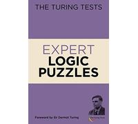 The Turing Tests Expert Logic Puzzles: Foreword by Sir Dermot Turing: 6