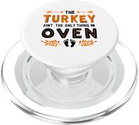 The Turkey Aint The Only Thing In The Oven PopSockets PopGrip for MagSafe