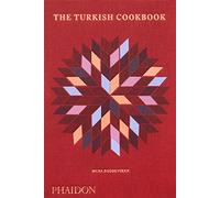The Turkish Cookbook – The Culinary Traditions & Recipes from Turkey