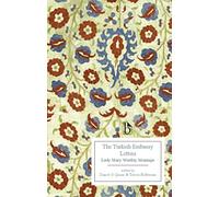 The Turkish Embassy Letters (1763)