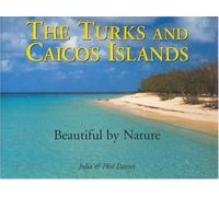 The Turks and Caicos Islands - Beautiful by Nature